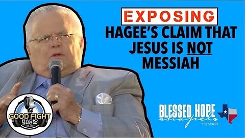 Exposing John Hagee’s claim Jesus is not the Messiah