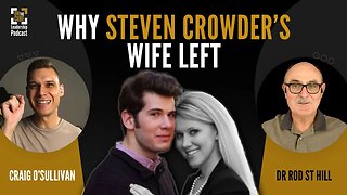 Why Steven Crowder’s Wife Left | Craig O'Sullivan & Dr Rod St Hill