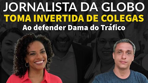 Jornalista da GLBO tenta passar pano pra Dama do Tráfico mas leva uma invertida ao VIVO