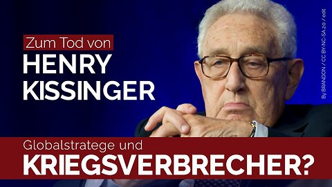 Zum Tod von Henry Kissinger: Globalstratege und Kriegsverbrecher?@AUF1🙈