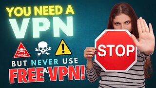 NEVER USE A FREE VPN! | How a VPN works and why you need it. But not a free one. #VPN