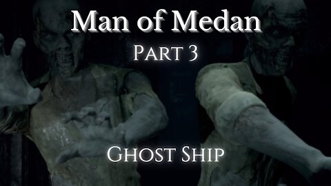 The Dark Pictures Anthology Man of Medan Part 3 : Ghost Ship