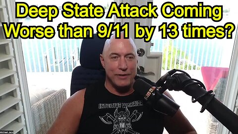 Michael Jaco BOMBSHELL: Deep State Attack Coming Worse Than 9/11 by 13 Times?