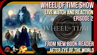 The Wheel of Time TV Show Re-watch With First time Reader/Watcher TheNerdporealLifeform! Episode 2!