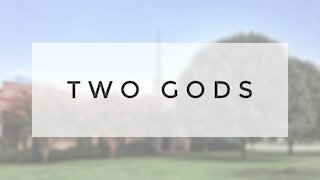 1.17.21 Sunday Sermon - TWO GODS