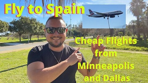 Cheap Flights to Spain from Minneapolis and Dallas; Find these on Google Flights