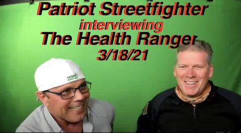 3.18.21 Scott McKay "Patriot Streetfighter"'s Conversation W/ Health Ranger Mike Adams