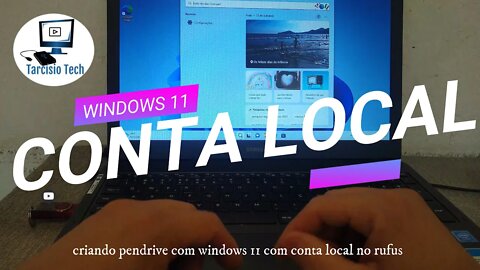 Como criar pendrive Windows 11 com conta local