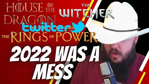 2022 was a mess / rings of power / the Witcher and more