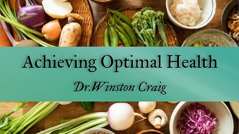 Achieving Optimal Health - Dr. Winston Craig