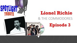 Spotlight Tribute: Lionel Richie & The Commodores Ep. 3