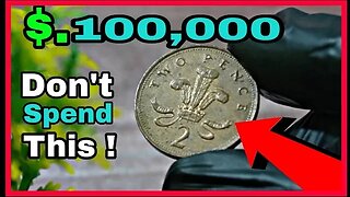 UK 2 Pence 2000 Coin worth up $100,000 !! Most Expensive Two New pence Don't spend this!!