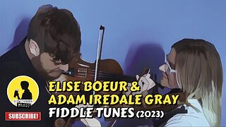 ELISE BOEUR & ADAM IREDALE GRAY | FIDDLE TUNES (2023)