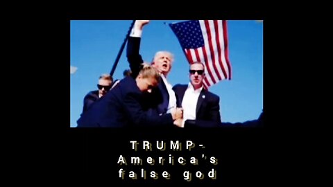 TRUMP: America's false god