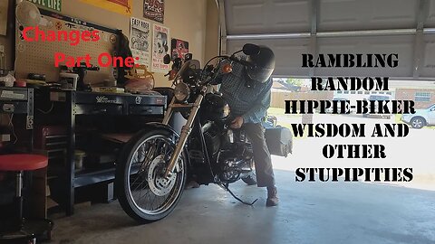 Changes Part One: Rambling Random Hippie-Biker Wisdom and Other Stupidities (S4 E9)