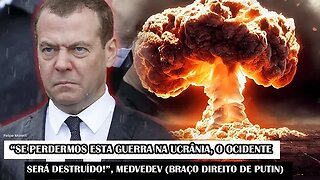 “Se Perdermos Esta Guerra Na Ucrânia, O Ocidente Será Destruído!”, Medvedev (Braço Direito De Putin)