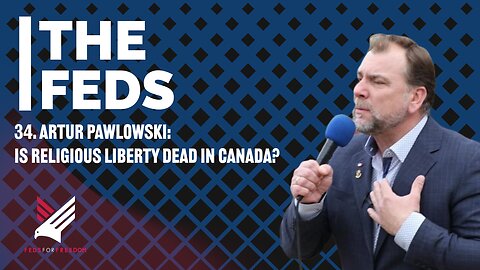 34. Artur Pawlowski: Is Religious Liberty Dead in Canada?