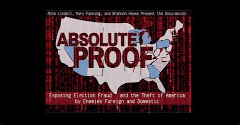 The proof main section of Lindells "Absolute Proof" election stolen proof