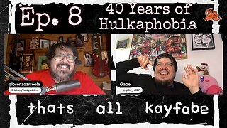 thats all kayfabe - Ep. 8 - 40 Years of Hulkaphobia