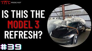Is the Model 3 Refresh leak real? | Tesla Motors Club Podcast #39