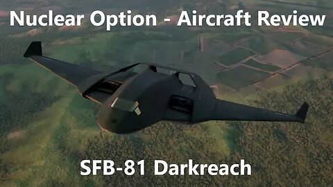 Nuclear Option | Aircraft Review | SFB-81 Darkreach