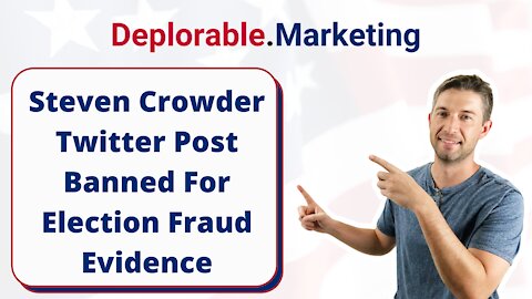 Steven Crowder Twitter Post Banned For Election Fraud Evidence