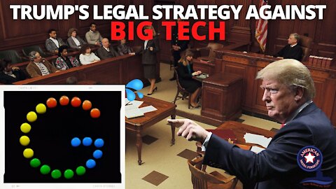 Trump's Legal Strategy Against Big Tech