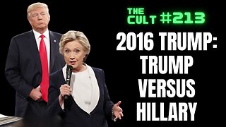 The Cult #213: Has Trump fallen to the Swamp? Rewatching the 2016 Trump vs Hillary Debate