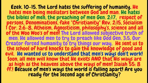 Ezek. 10-15. THE WORLD HAS ALMOST DESTROYED ITSELF BECAUSE OF THE SUBJECTIVE TRUTH BIBLES, RELIGIONS AND PHILOSOPHIES OF MEN!