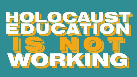 The PROBLEM with Holocaust Education in the United States
