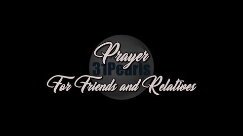 Prayer For Friends and Relatives - Text In Video