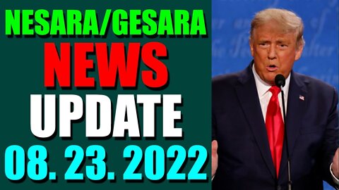NESARA / GESARA NEWS UPDATE TODAY AUGUST 23, 2022 - TRUMP NEWS
