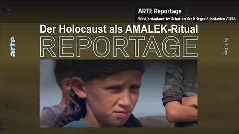 ARTE: Israels Holocaust an den Palästinensern als AMALEK-Ritual