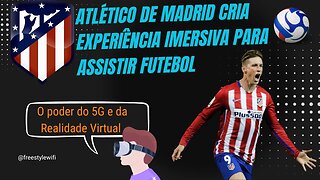 A Evolução da Experiência do Futebol com 5G e Realidade Virtual