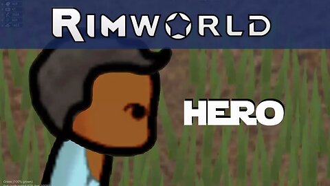 Lets Play Rimworld ep 23 - The Hero Of Canton. The Man They Call Red