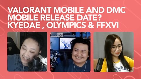 Valorant Mobile release date, Kyedae Leukemia, Devil May Cry Mobile, Olympics Esports and FFXVI PC