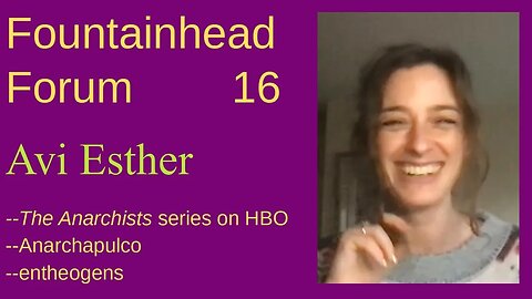 FF-16: Avi Esther--Anarchapulco, _Anarchists_ on HBO, psychedelics, staying young and happy