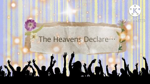 The Heavens Declare...