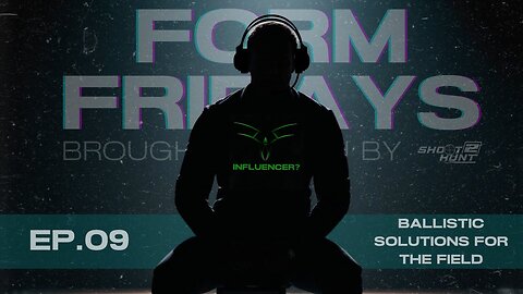Form Fridays Episode 9: Ballistic Solutions For The Field