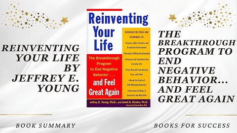 Reinventing Your Life: The Program to End Negative Behavior and Feel Great Again by Jeffrey E. Young