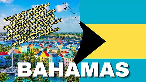 #15 🇧🇸🌏 BAHAMAS: História, Cultura, Pirataria, Escravdão, Turismo, Financeiro, Caribe | Documentário