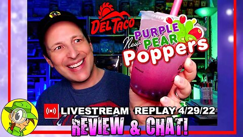 Del Taco® 🌅 PURPLE PEAR LEMONADE POPPERS Review 🍐🍋🥤 Livestream Replay 4.29.22 ⎮ Peep THIS Out! 🕵️‍♂️