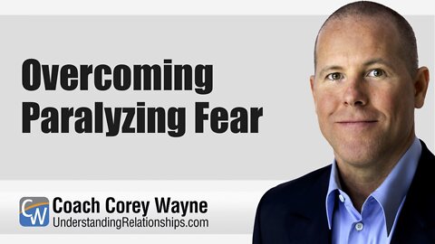 Overcoming Paralyzing Fear