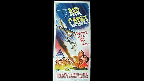 Air Cadet (1951) | American war film directed by Joseph Pevney & starring Rock Hudson