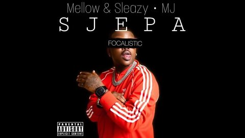 mellow & sleazy x focalistic - sjepa