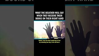 What the Believer Will Say When They Receive Their Books on their Right Hand