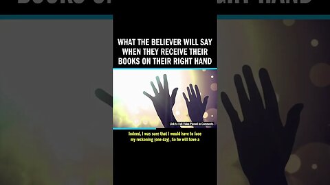 What the Believer Will Say When They Receive Their Books on their Right Hand