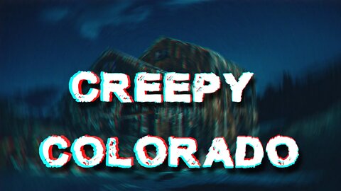 Creepy Colorado