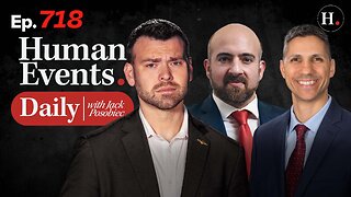 HUMAN EVENTS WITH JACK POSOBIEC EP. 718