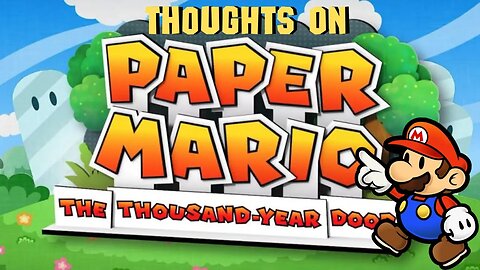 Paper Mario Thousand Year Door Remake - Thoughts